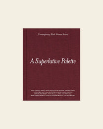 A Superlative Palette: Contemporary Black Women Artists Book