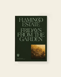 Flamingo Estate Fridays From the Garden