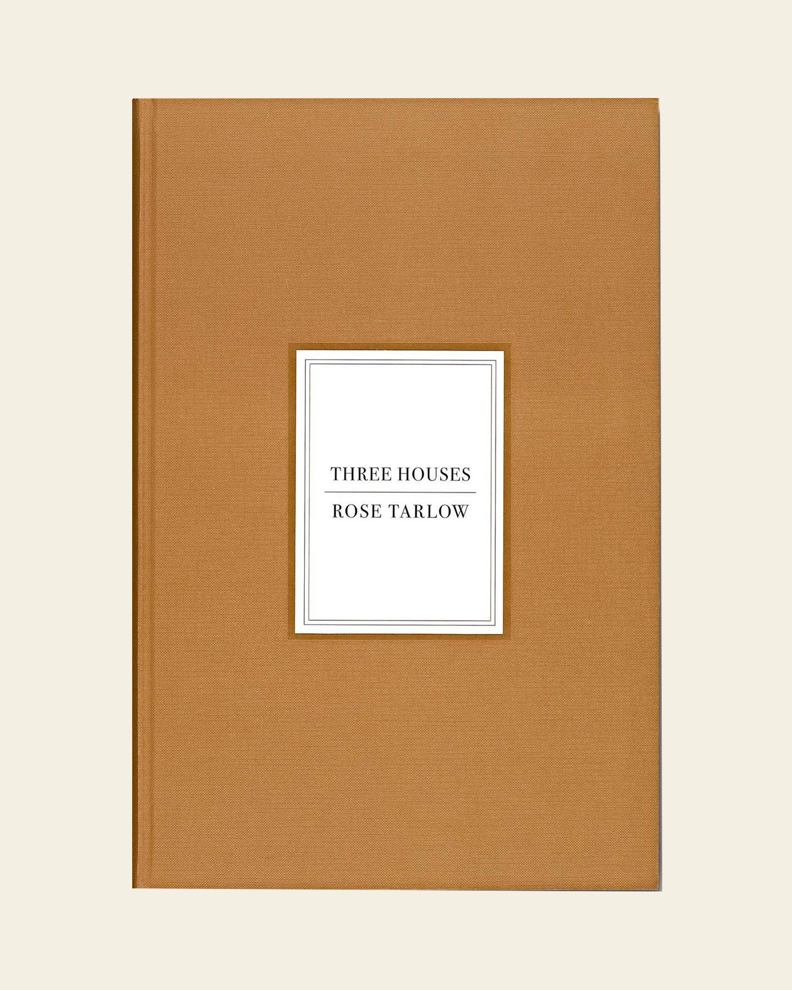 Rose Tarlow: Three Houses
