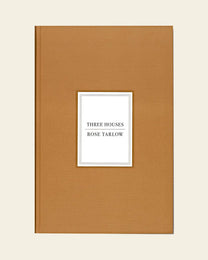 Rose Tarlow: Three Houses