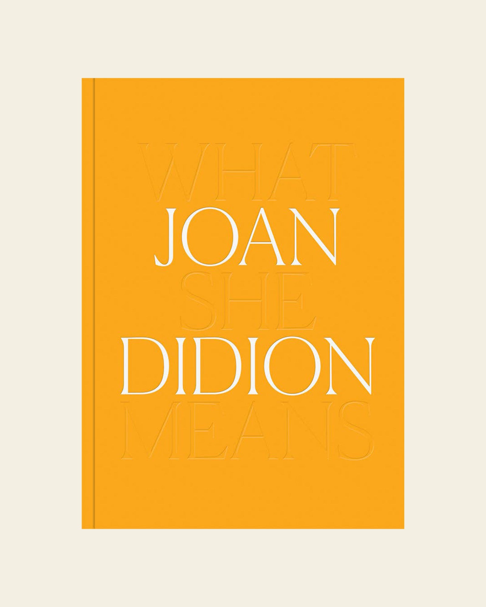 Joan Didion: What She Means