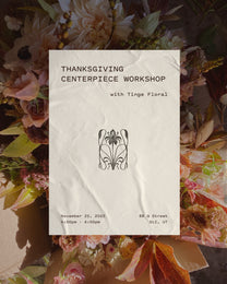 Mara x Tinge Floral Thanksgiving Centerpiece Workshop